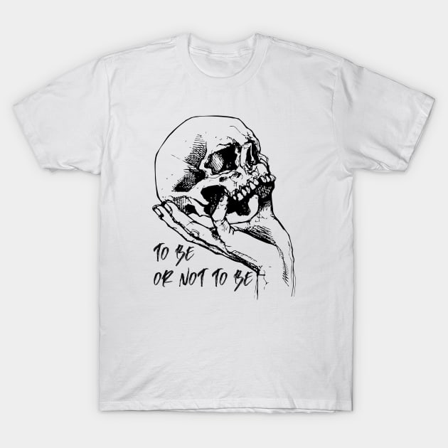 To Be Or Not To Be T-Shirt by Mandra